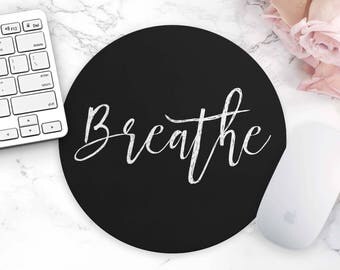 Breathe, Mouse Pad, Motivational Mousepad, Mouse Mat, Cute Office Desk Accessories, Inspirational Quote, Round Mousepad, Black