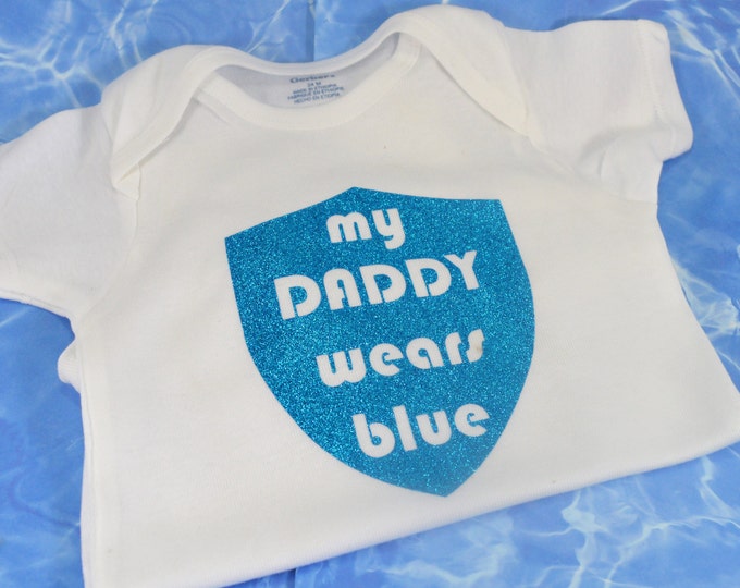 My Daddy Wears Blue Police Onesie Baby Shower Gift Infant Toddler Funny Bodysuit Hilarious Clothes Coming Home Outfit Custom Back The Blue