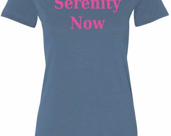 serenity now shirt