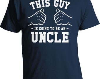This Guy Is Going To Be An Uncle Gifts For Brother T Shirt Uncle Shirt Uncle To Be New Uncle Gift Ideas For Him Mens Tee TGW-50
