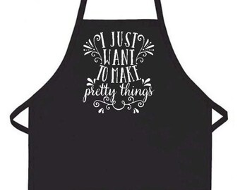 I just want to make preety things apron/Craft Apron/Vendor Apron/apron/Kitchen apron/work apron