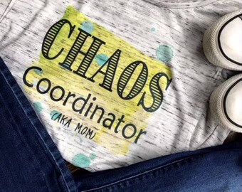 chaos coordinator shirt/chaos coordinator tank/woman's muscle tank//momlife/mom shirt/#momlife tee/watercolor shirt/boy mom/girl mom/chaos