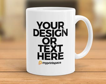 Custom 11oz Mug Your Design Text or Photo Personalized Mug Funny Gift Custom Name Mug Custom Coffee Mug Design Your Own Mug Ceramic Mug