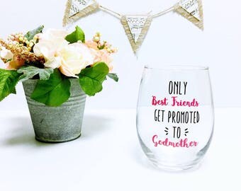 godmother gift // godmother wine glass // godmother // fairy godmother // only the best friends get promoted to godmothers // baptism gift