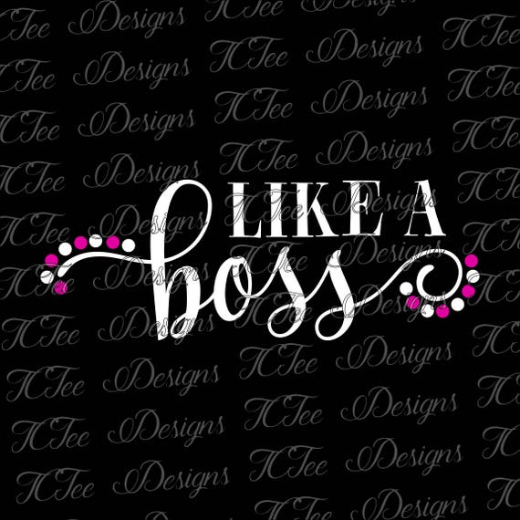 Free Free Like A Boss Svg 754 SVG PNG EPS DXF File