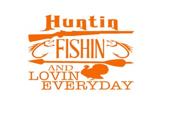 Free Free 119 Huntin Fishin And Lovin Everyday Svg SVG PNG EPS DXF File