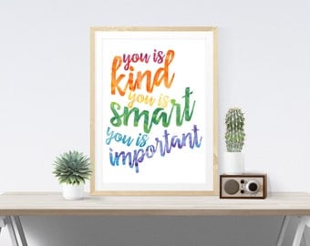 You Is Kind You Is Smart You Is Important Quote From The Help Rainbow Typography Print Inspirational Poster Wall Art Print Poster Wall Decor