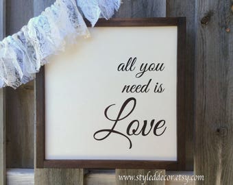 All You Need is Love 15" x 15" Wood Sign. Framed Sign. Rustic Farmhouse Decor. Cottage Decor. Wall Decor. Love Sign