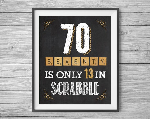 70th Birthday Sign 70 is Only 13 8x10 & 16x20 Included