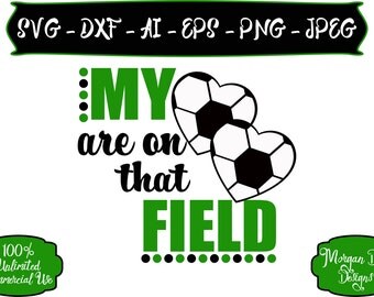 Soccer Mom SVG - My Hearts are on that Field SVG - Soccer SVG - Sports Mom svg - Soccer - Files for Silhouette Studio/Cricut Design Space