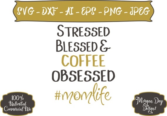 Download Stressed Blessed and Coffee Obsessed SVG Blessed SVG Mama