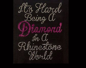 it's hard to be a diamond in a rhinestone world shirt