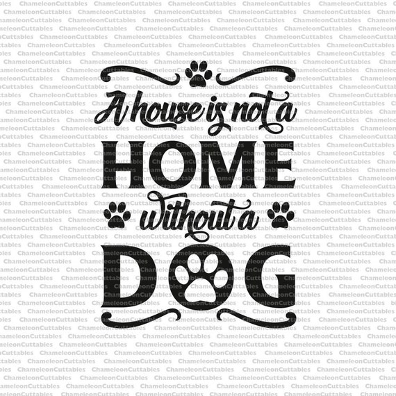 Download a house is not a home without a dog pet fur sign svg