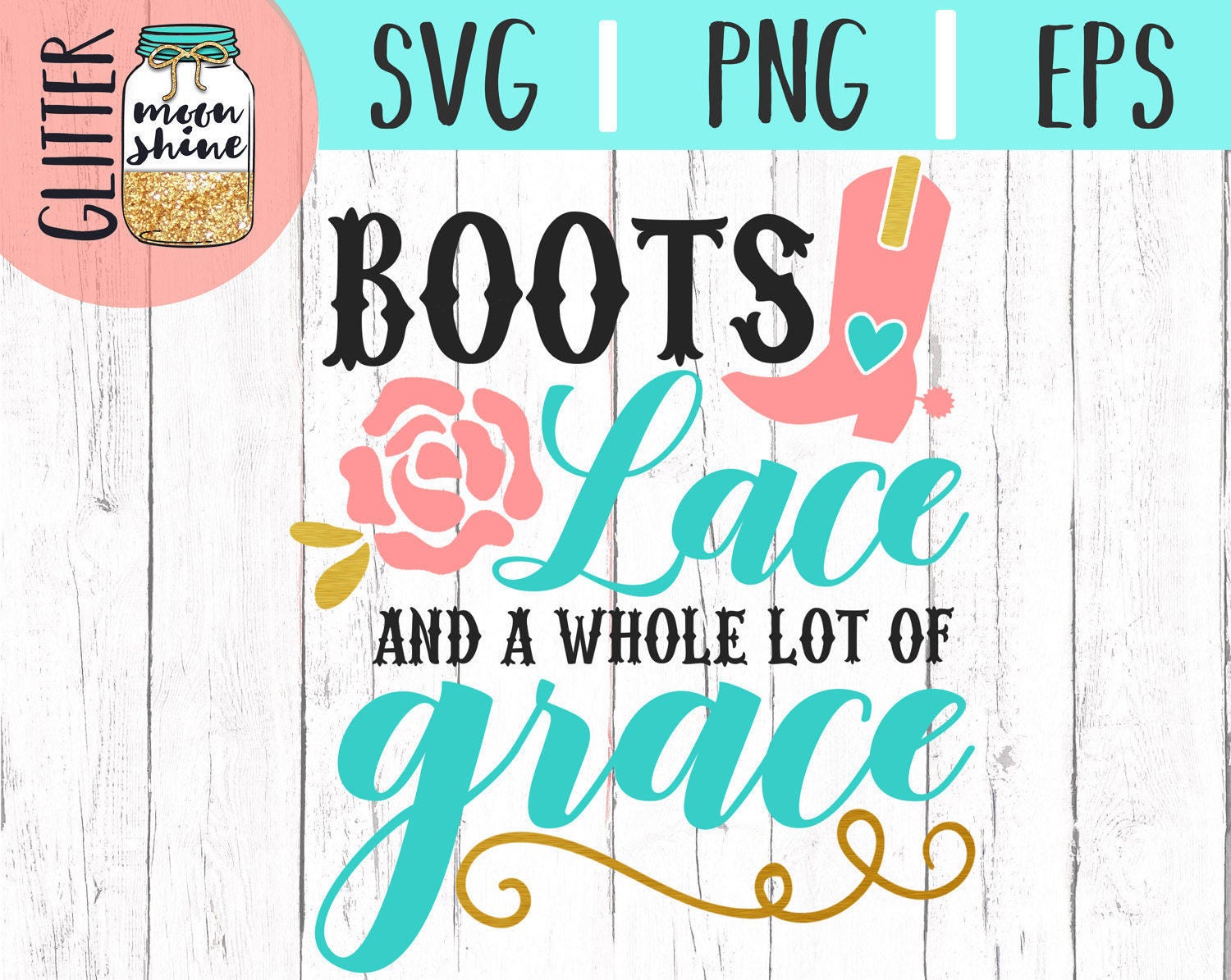 Download Boots Lace And A Whole Lot Of Grace svg dxf eps png Files for