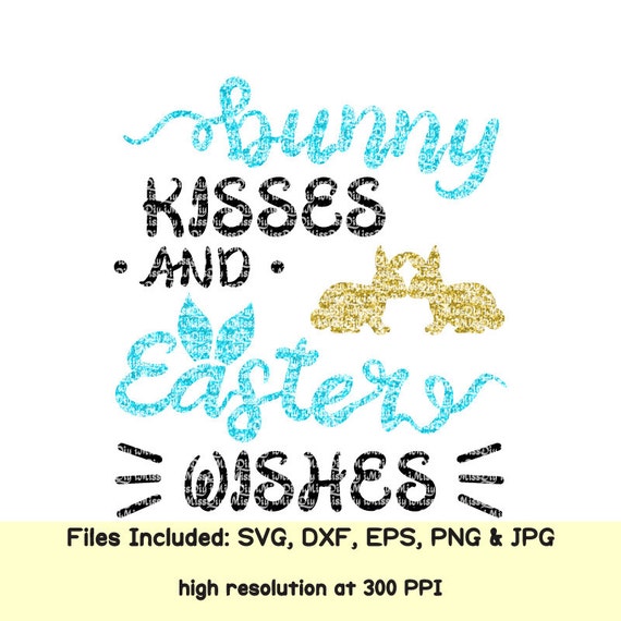 Download Easter Sayings Quote svg Bunny Kisses Easter Wishes svg files