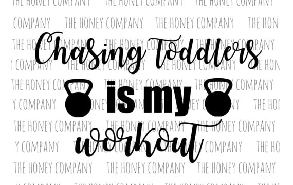 Download Chasing Toddlers is my Workout SVG PNG DXF Funny Mom Instant