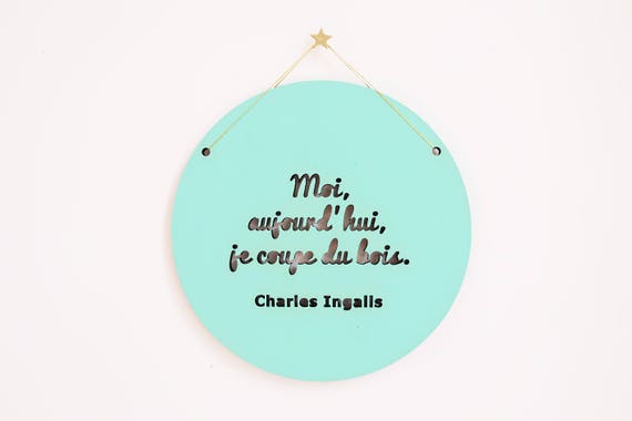 Quote Wood Sign - Wood Wall Sign - Laser cut and Etched on Wood - Home Decor - Charles Ingalls