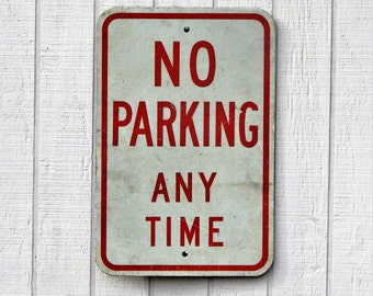 Vintage Metal Sign - NO PARKING Any Time, Industrial Sign, Vintage Sign, Handmade Sign, Aluminum Sign, Metal Sign, Vintage Metal Sign