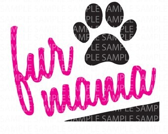Fur Mama dog mom with paw print SVG PNG Cut FIle