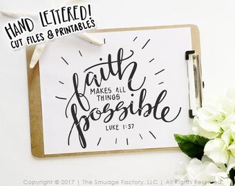 Faith SVG Cut File, Faith Makes All Things Possible, Luke 1:37 Silhouette Cricut Cutting File Faith SVG, Inspiring Cut File, Bible Verse SVG