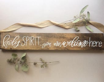 Holy Spirit you are Welcome Here wooden wall hanging