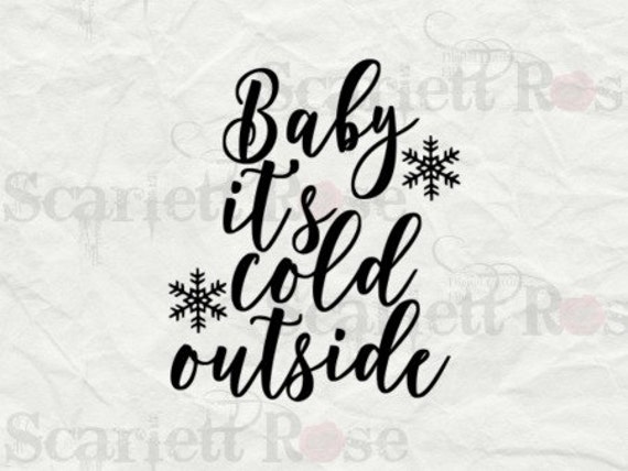 Baby It's Cold Outside SVG cutting file clipart in svg