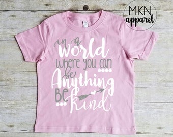 In a World Where You Can Be Anything Be Kind Youth Shirt