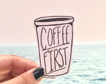 Coffee First Sticker