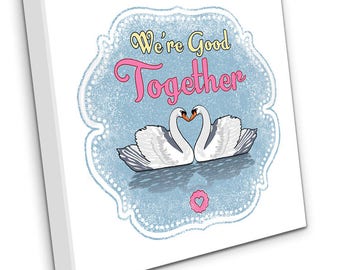 We're Good Together (Swans)