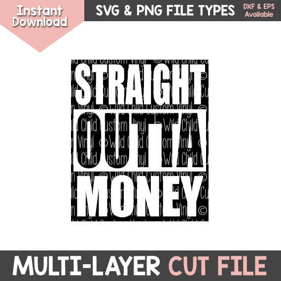 Straight Outta Money Straight Outta SVG PNG Cricut Files