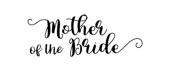 Mother of the Bride SVG File Wedding SVG file Bridal Bride