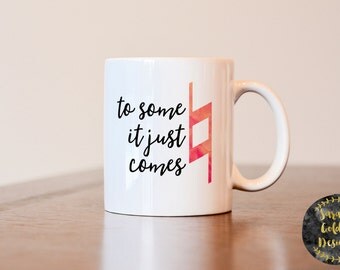 Music Teacher Mug, To Some it Just Comes Natural Mug, gift for music teacher, music teacher gift, music mug, gift for piano teacher, natural