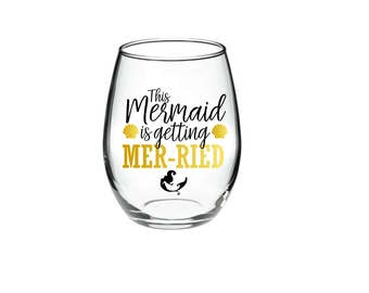 Mermaid Wine Glass - Future Mrs Wine glass - This Mermaid is getting Mer-ried - Mermaid pun - mermaid wedding 21 oz stemless wine glasses