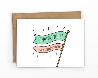 Funny Thank You Card ~ Thanks a Bajillion! by CypressCardCo.com