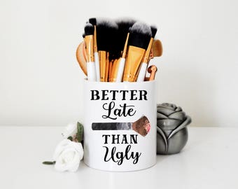 Better Late Than Ugly Makeup Brush Holder | MUA Artist, Makeup Artist, Makeup Organizer, Makeup Brush Organizer, Makeup Storage, Vanity