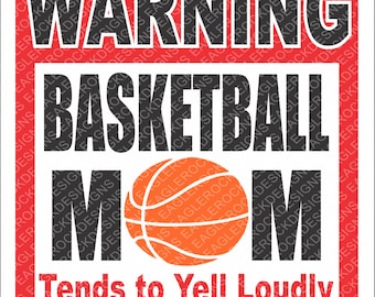 Warning Basketball Mom SVG, DXF, EPS Digital Cut File for Cameo and Cricut, Basketball Svg, Basketball Mom Svg, Instant Download