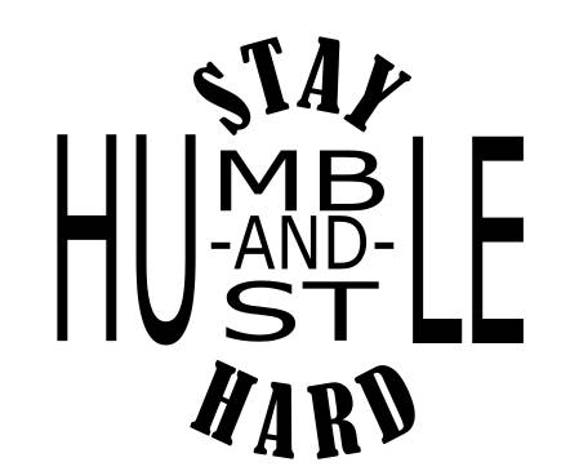 Download Stay humble and hustle hard SVG File Quote Cut File