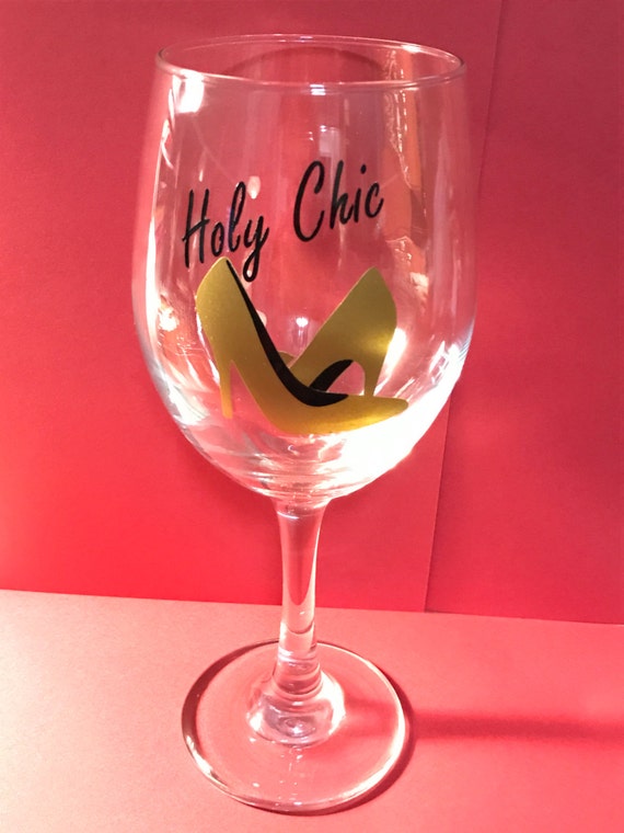 Holy chic wine glass Girly wine glasses custom wine glasses
