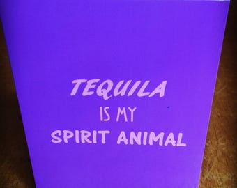 tequila is my spirit animal