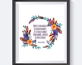 There Is No Magic To Achievement, Michelle Obama Quote, Hard Work, Choices & Persistence, Boho Wall Art, Chic, Digital Download, Girl Power,