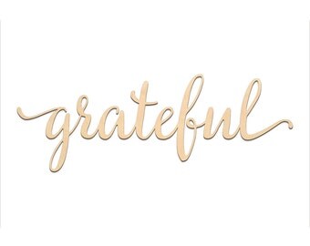 Grateful Script Word Wood Sign, Wooden words, Sign Art, Rustic Cursive Word, Room Decoration, Wall hanging, Laser Cut Unfinished Wood #3001