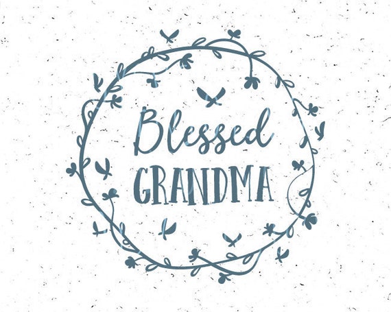 Download Blessed Grandma svg Blessed Grandma SVG file Grandmother svg