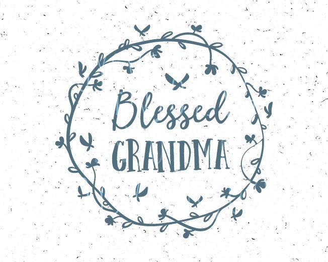Download Blessed Grandma svg Blessed Grandma SVG file Grandmother svg