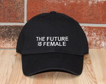 The Future Is Female Baseball Cap, Unisex Baseball Cap, Embroidered Baseball Cap, Adjustable The Future Is Female Dad Cap