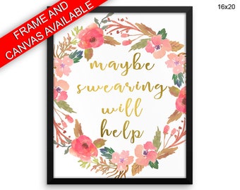 Maybe Swearing Will Help Canvas Art Maybe Swearing Will Help Printed Maybe Swearing Will Help Funny Art Maybe Swearing Will Help Funny Print