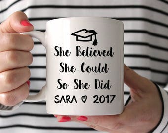 Graduation Gift for Her College Graduation Gift High School Graduation Gift for Daughter Custom Mug She Believed She Could So She Did Custom