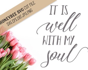 It is Well with my Soul svg eps dxf png jpg cut file for Silhouette and Cricut type cutting machines