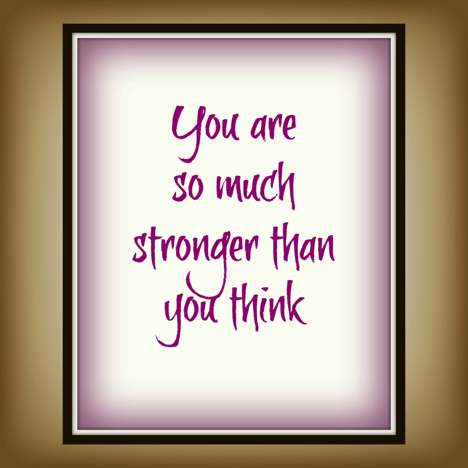 You are so much stronger than you think Quote Printable