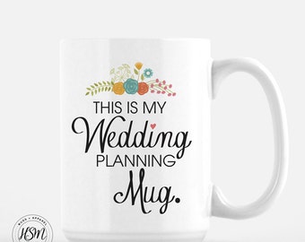 This is My Wedding Planning Mug, Valentine's Day Gift, 15 oz Coffee Mug,Mug Bride to be Mug, Wedding Quote Mug, Wedding party