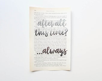 Always Print / Bookish Gift / Fan Gift / Book Page Print / Quote Prints / Silver Foil Art / Book Art / After all this time always /